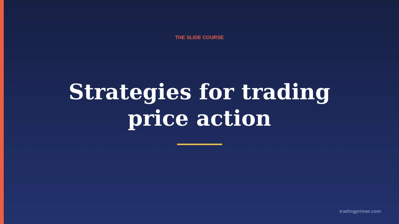 Strategies for trading price action